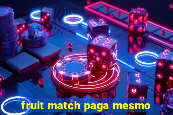 fruit match paga mesmo